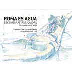 Roma es Agua. Escenografías líquidas | Premis FAD 2022 | Pensament i Crítica