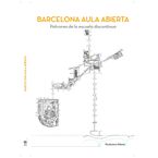Barcelona aula abierta. Patrones de la escuela discontínua | Premis FAD  | Pensamiento y Crítica