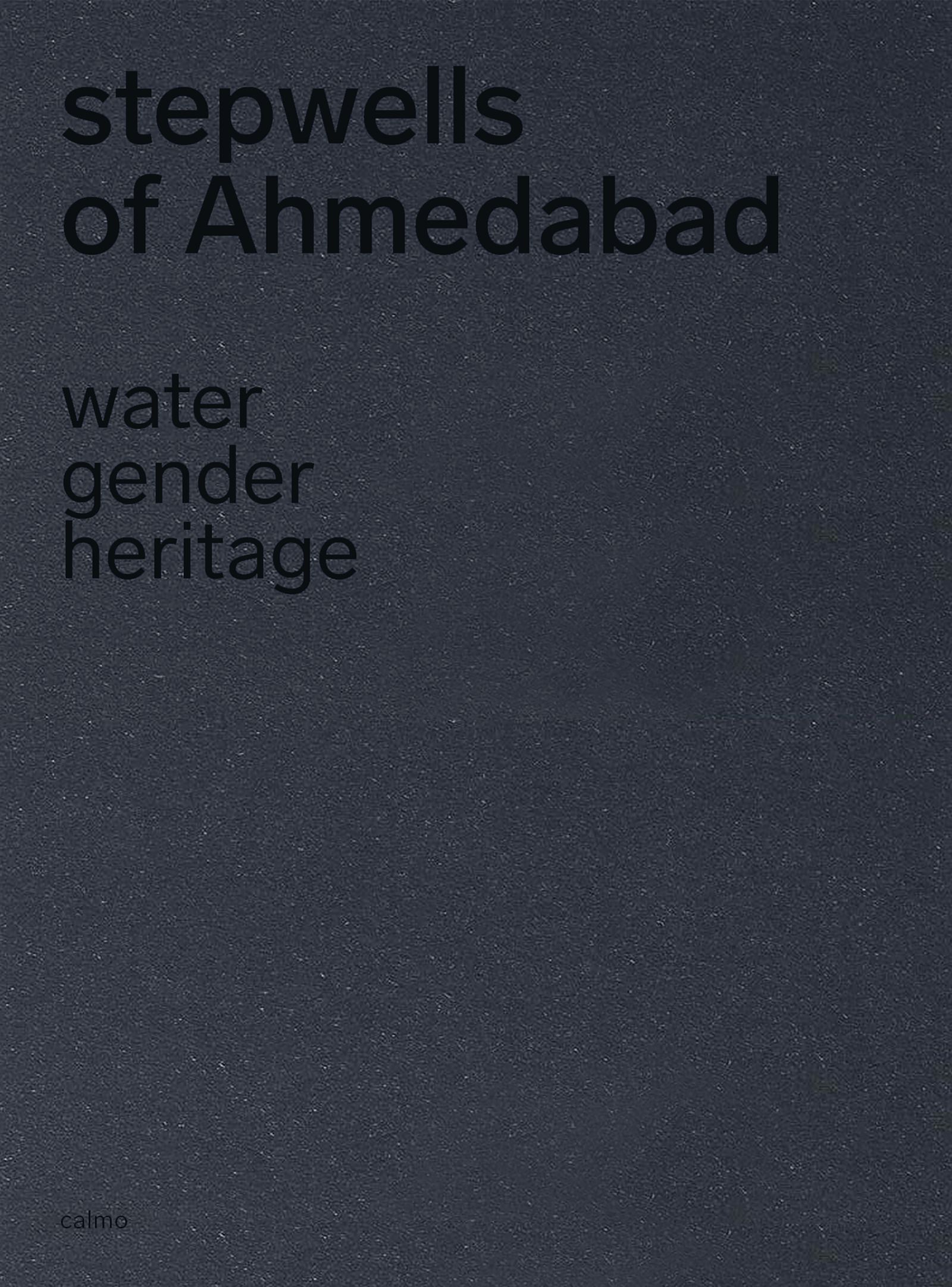 Stepwells of Ahmedabad: Water, gender and heritage
