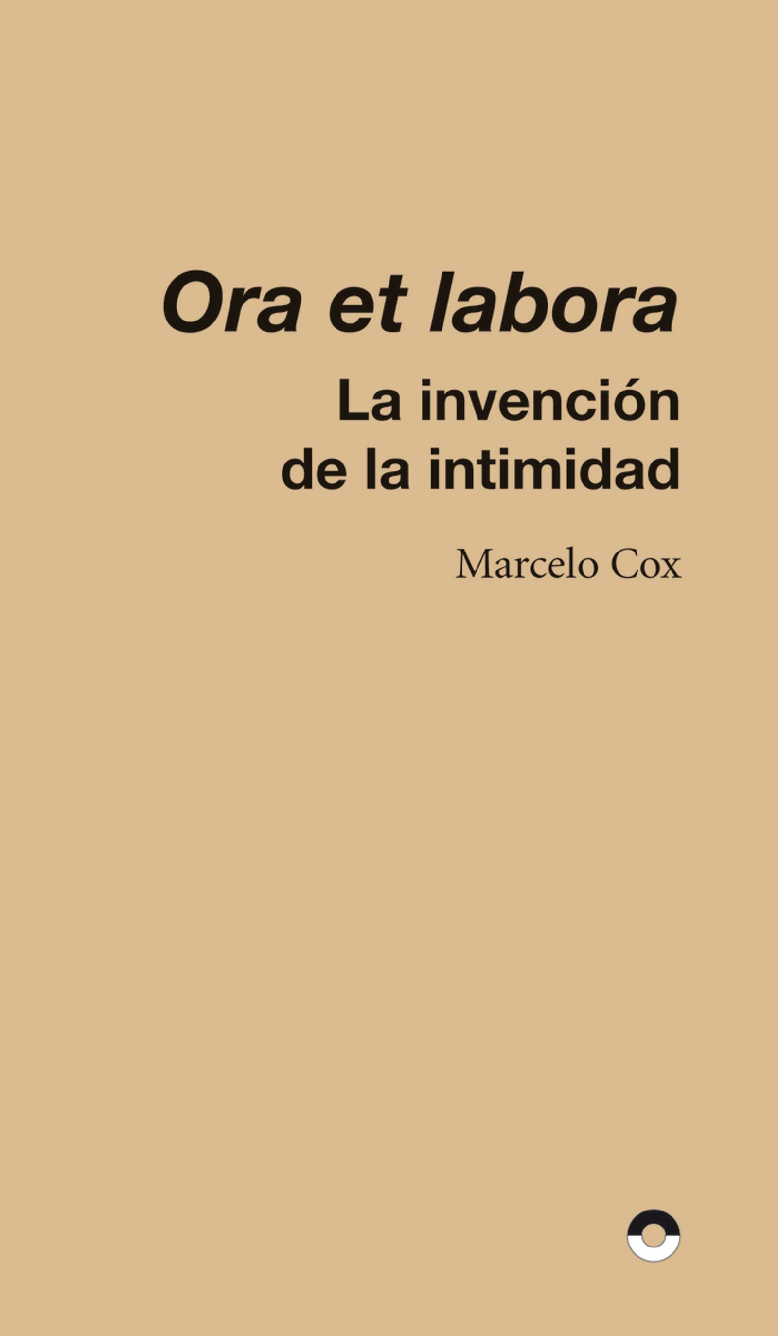 Ora Et Labora. la Invención de la Intimidad