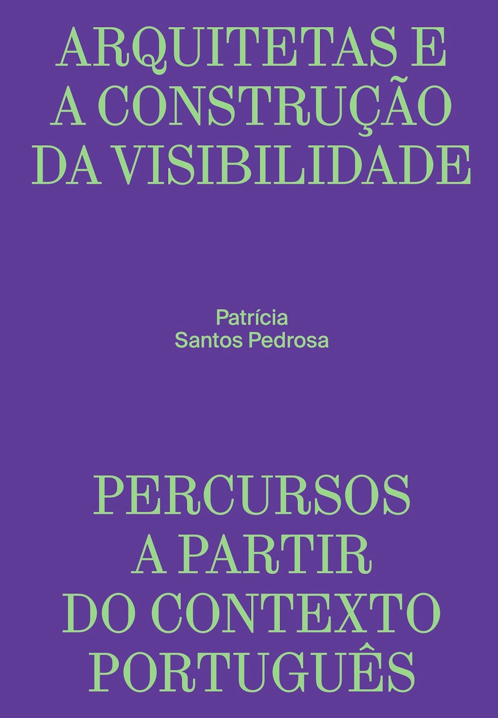 Arquitetas e a construção da visibilidade. Percursos a partir do contexto português