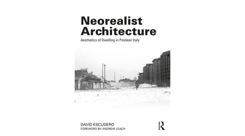 Neorealist architecture: aesthetics of dwelling in postwar italy | Premis FAD 2023 | Pensamiento y Crítica